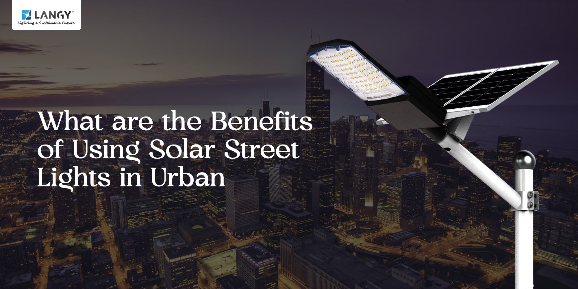 What are the Benefits of Using Solar Street Lights in Urban Areas ...