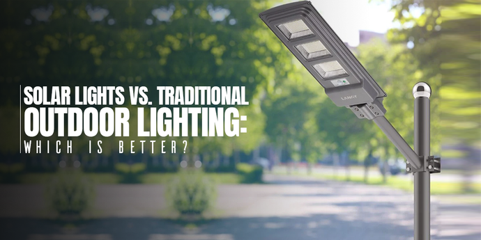 Solar Lights vs. Traditional Outdoor Lighting: Which is Better?